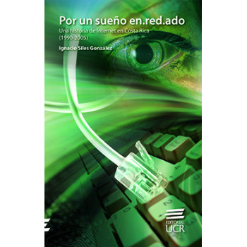 FOR A DREAM IN NETWORK ADO A HISTORY OF THE INTERNET IN COSTA RICA