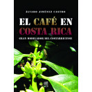 EL CAFE EN COSTA RICA GRAN MODELADOR DEL COSTARRICENSE (VERSION IMPRESA)