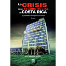 LA CRISIS EN EL SEGURO SOCIAL DE COSTA RICA (VERSION IMPRESA)