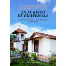 PODER ECONOMIA Y RELACIONES SOCIALES EN EL REINO DE GUATEMALA (VERSION IMPRESA)