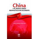 CHINA Y EL NUEVO JUEGO GEOPOLITICO DE OCCIDENTE (VERSION IMPRESA)