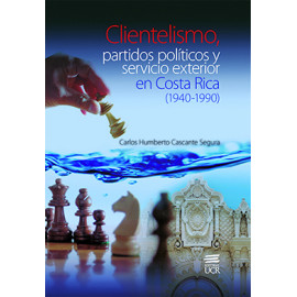CLIENTELISMO PARTIDOS POLITICOS Y SERVICIO EXTERIOR EN C.R. 1940-1990 (VERSION IMPRESA)