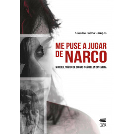 ME PUSE A JUGAR DE NARCO:MUJERES TRAFICO (VERSION IMPRESA)