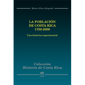 LA POBLACION DE COSTA RICA 1750-2000 UNA HISTORIA EXPERIMENTAL+CD (VERSION IMPRESA)