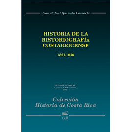 HISTORIA DE LA HISTORIOGRAFIA COSTARRICENSE 1821-1940