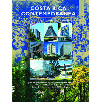 Costa Rica Contemporary: Roots Of The State Of The Nation
