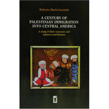 A Century Of Palestinian Immigration Into Central America. A Study Of Their Economic And Cultural Contributions
