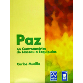 PAZ EN CENTROAMERICA DE NASSAU A ESQUIPULAS (VERSION IMPRESA)