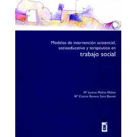 MODELOS DE INTERVENCION ASISTENCIAL SOCIOEDUCATIVO Y TERAPEUTICO EN TRABAJO SOCIAL (VERSION IMPRESA)
