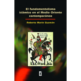 EL FUNDAMENTALISMO ISLAMICO EN EL MEDIO ORIENTE CONTEMPORANEO (VERSION IMPRESA)