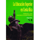 LA EDUCACION SUPERIOR EN COSTA RICA (VERSION IMPRESA)