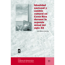 IDENTIDAD NACIONAL Y CAMBIO CULTURAL EN COSTA RICA No. 11 (VERSION IMPRESA)