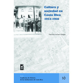 CULTURA Y SOCIEDAD EN COSTA RICA 1914-1950 No. 16 (VERSION IMPRESA)