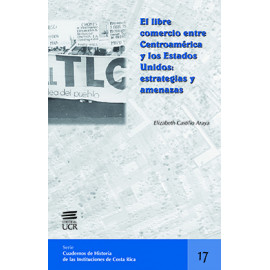 EL LIBRE COMERCIO ENTRE CENTROAMERICA Y ESTADOS UNIDOS No. 17 (VERSION IMPRESA)