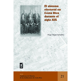 EL SISTEMA ELECTORAL EN C.R. DURANTE EL SIGLO XIX No. 21 (VERSION IMPRESA)