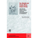 LA CIENCIA EN COSTA RICA 1814-1914 No. 22 (VERSION IMPRESA)