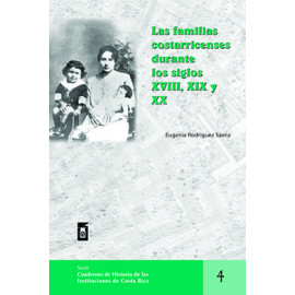 LAS FAMILIAS COSTARRICENSES DURANTE LOS SIGLOS XVIII XIX Y XX No. 4 (VERSION IMPRESA)