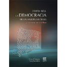 COSTA RICA LA DEMOCRACIA DE LAS RAZONES DEBILES (VERSION IMPRESA)