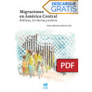 MIGRATIONS IN CENTRAL AMERICA POLICIES TERRITORIES AND ACTORS
