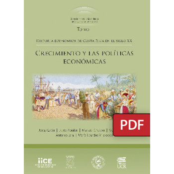 Economic history of Costa Rica in the twentieth century Volume 1. Growth and economic policies (DIGITAL BOOK PDF)