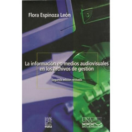 LA INFORMACION EN MEDIOS AUDIOVISUALES EN LOS ARCHIVOS DE GESTION 2ED REVISADA