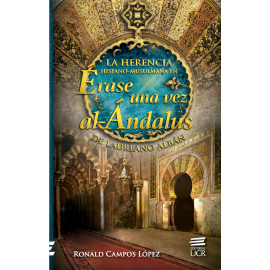 LA HERENCIA HISPANO-MUSULMANA EN ERASE UNA VEZ AL-ANDALUS DE LAUREANO ALBAN (VERSION IMPRESA)