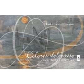 COLORES DEL OCASO POEMAS Y CUENTOS (VERSION IMPRESA)