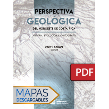 Perspectiva geológica del noroeste de Costa Rica. Historia, evolución y cartografía  (Libro digital PDF)