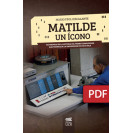 Matilde, un ícono. Testimonios de la historia del primer computador electrónico de la Universidad de Costa Rica  (Libro digital PDF)