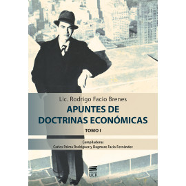 APUNTES DE DOCTRINAS ECONOMICAS TOMO I - LIC RODRIGO FACIO BRENES (VERSION IMPRESA)