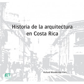 HISTORIA DE LA ARQUITECTURA EN COSTA RICA (VERSION IMPRESA)