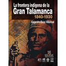 LA FRONTERA INDIGENA DE LA GRAN TALAMANCA 1840-1930