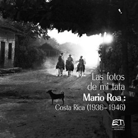 LAS FOTOS DE MI TATA MARIO ROA COSTA RICA (1936-1946)
