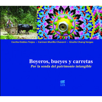 Boyeros. Oxen And Carts On The Path Of Intangible Heritage