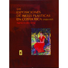 LAS EXPOSICIONES DE ARTES PLASTICAS EN COSTA RICA 1928-1937 (VERSION IMPRESA)