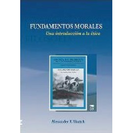 FUNDAMENTOS MORALES UNA INTRODUCCION A LA ETICA (VERSION IMPRESA)