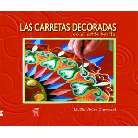 LAS CARRETAS DECORADAS EN EL ESTILO SARCHI (VERSION IMPRESA)