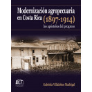Agricultural modernization in Costa Rica (1897-1914): apostles of progress