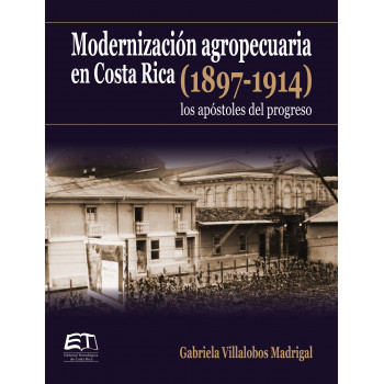 Agricultural modernization in Costa Rica (1897-1914): apostles of progress