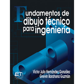 FUNDAMENTOS DE DIBUJO TECNICO PARA INGENIERIA