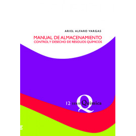 MANUAL DE ALMACENAMIENTO CONTROL Y DESECHO DE RESIDUOS QUIMICOS No. 12  (VERSION IMPRESA)