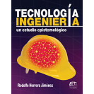 TECNOLOGIA INGENIERIA UN ESTUDIO EPISTEMOLOGICO 