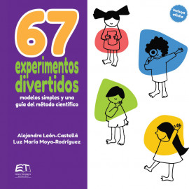 67 EXPERIMENTOS DIVERTIDOS, MODELOS SIMPLES Y UNA GUIA DEL METODO CIENTIFICO (VERSION IMPRESA)