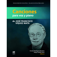 Canciones para voz y piano de JOSE FRANCISCO VIQUEZ MATA (VERSION IMPRESA)