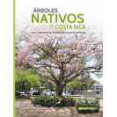 ARBOLES NATIVOS DE COSTA RICA USO Y APLICACION EN EL DISEÑO DE ESPACIOS EXTERIORES (VERSION IMPRESA)