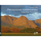 PERCEPCIONES COSTARRICENSES  - COSTA RICAN PERCEPTIONS (VERSION IMPRESA)