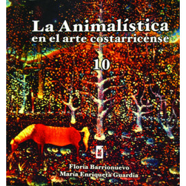 LA ANIMALISTICA EN EL ARTE COSTARRICENSE No. 10 (VERSION IMPRESA)