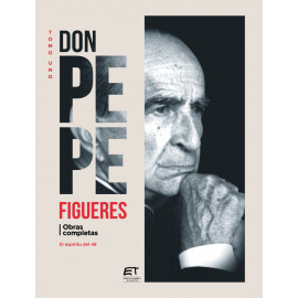 DON PEPE FIGUERESOBRAS COMPLETAS, TOMO I (EL ESPITITU DEL 48)