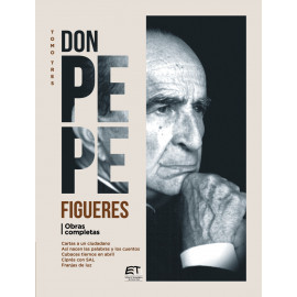 DON PEPE FIGUERESOBRAS COMPLETAS, TOMO III ( CARTAS A UN CIUDADANO. ASI NACEN LAS PALABRAS Y LOS CUENTOS.CUBACES TIERNOS EN ABRIL. CIPRES CON SAL.FRANJAS DE LUZ)) VERSION IMPRESA)