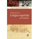 HISTORIA DE LA LENGUA ESPAÑOLA EN COSTA RICA (VERSION IMPRESA)